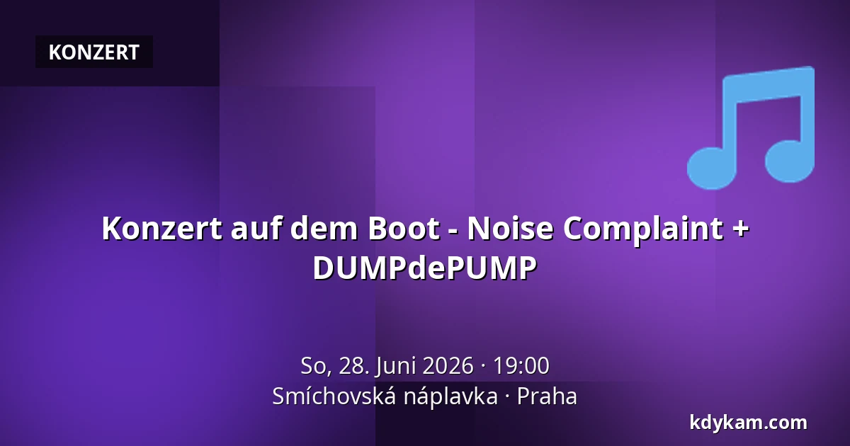 Konzert auf dem Boot - Noise Complaint + DUMPdePUMP — Smíchovská náplavka, Prag
