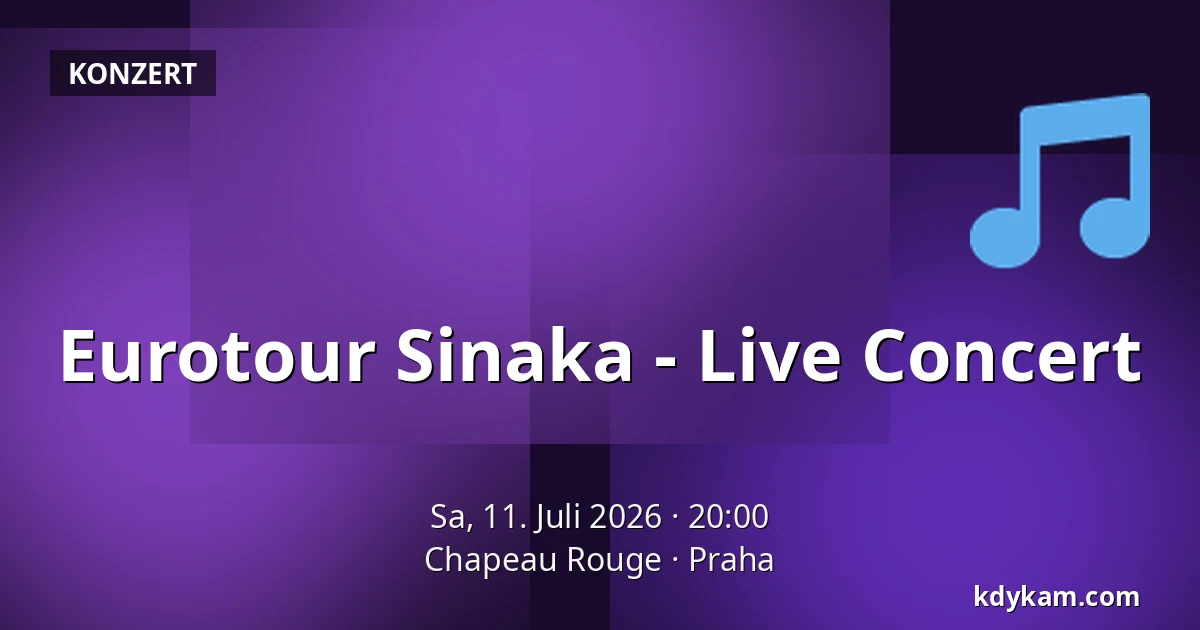 Eurotour Sinaka - Live Concert — Chapeau Rouge, Prag