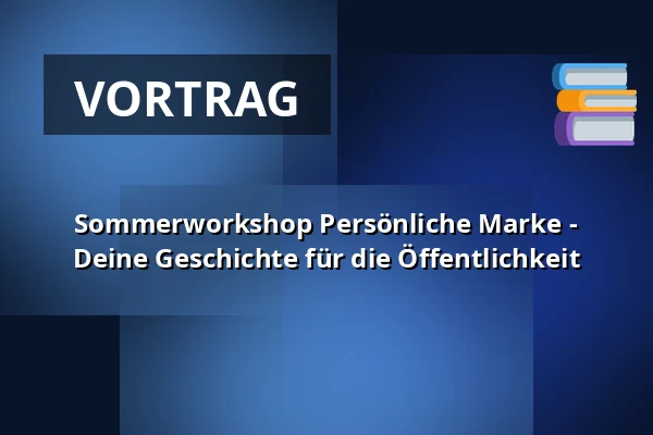 Sommerworkshop Persönliche Marke - Deine Geschichte für die Öffentlichkeit — Vesna, Brünn