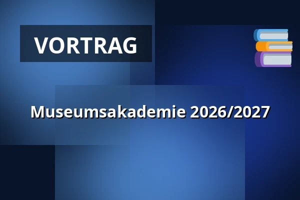 Museumsakademie 2026/2027 — Východočeské muzeum v Pardubicích, Pardubitz