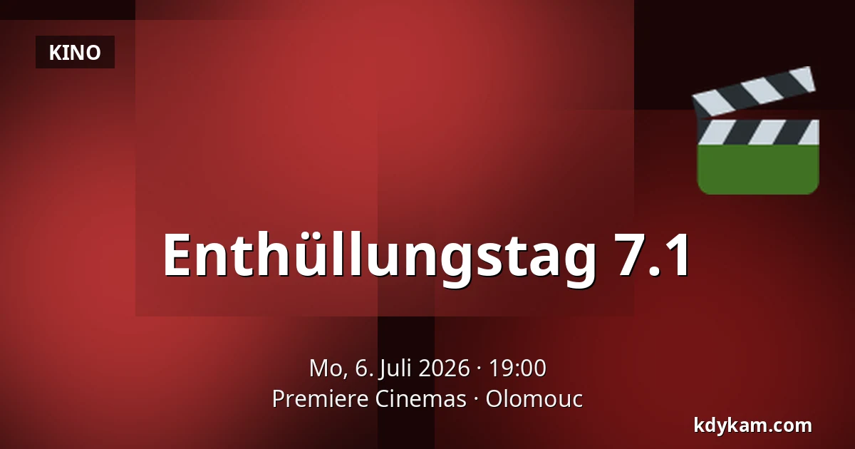 Enthüllungstag 7.1 — Premiere Cinemas, Olmütz