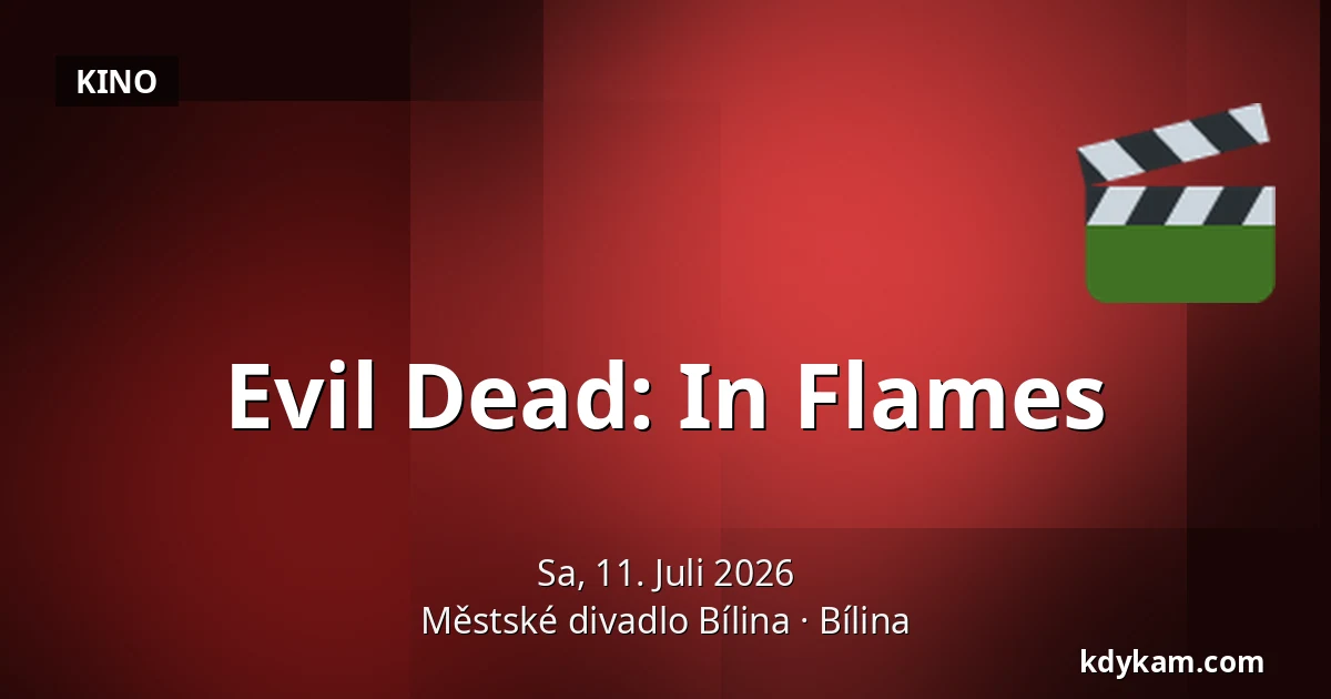 Evil Dead: In Flames — Městské divadlo Bílina, Bílina