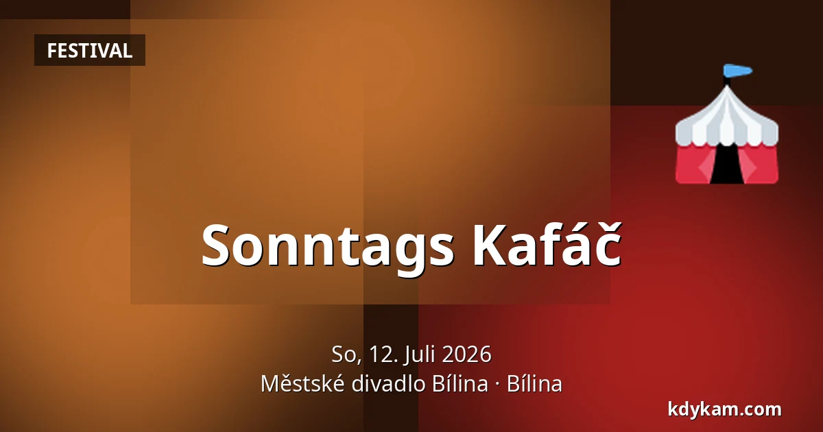 Sonntags Kafáč — Městské divadlo Bílina, Bílina