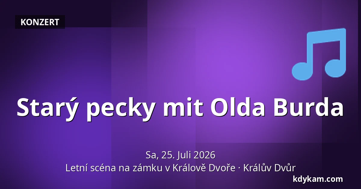 Starý pecky mit Olda Burda — Sommerbühne auf Schloss Králův Dvůr, Králův Dvůr