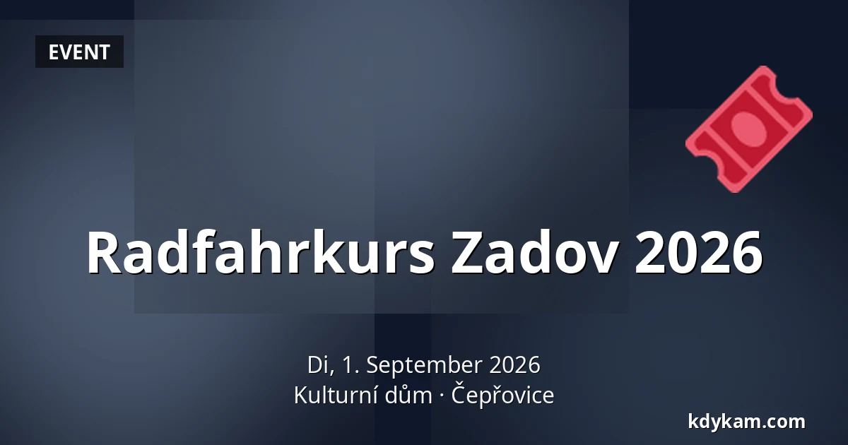 Radfahrkurs Zadov 2026 — Kulturní dům, Čepřovice