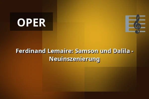 Ferdinand Lemaire: Samson und Dalila - Neuinszenierung — Městské divadlo, Žatec
