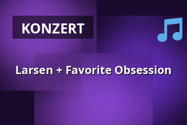 Larsen + Favorite Obsession — MeetFactory, Prag