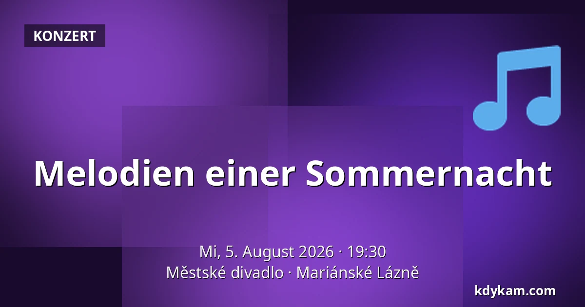 Melodien einer Sommernacht — Městské divadlo, Mariánské Lázně