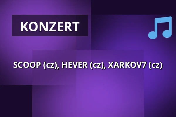 SCOOP (cz), HEVER (cz), XARKOV7 (cz) — Klub 007 Strahov, Prag