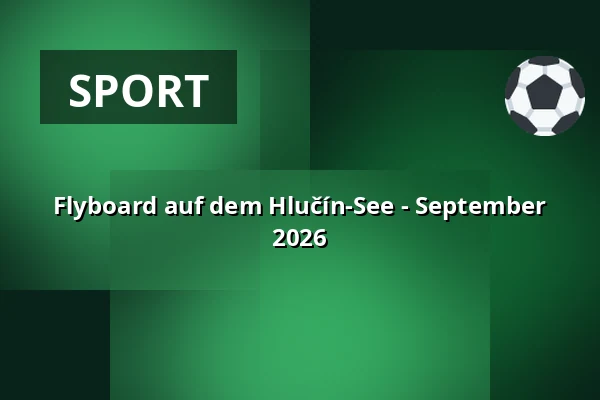 Flyboard auf dem Hlučín-See - September 2026