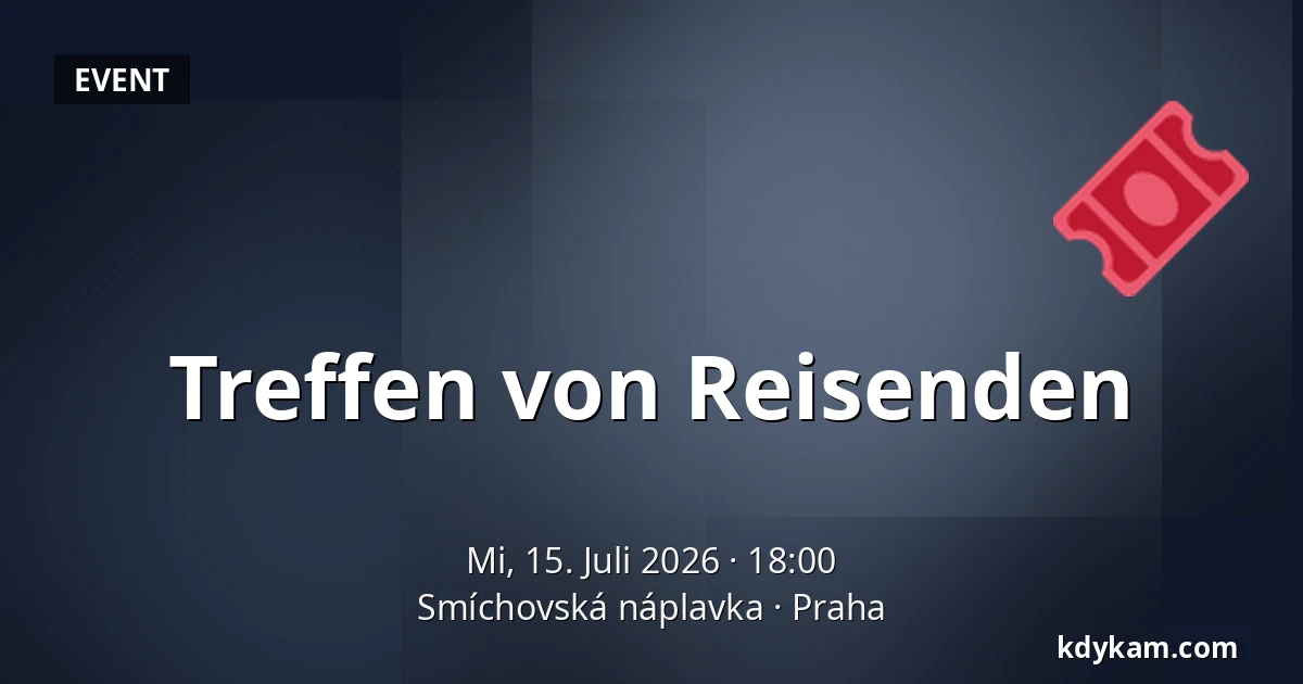 Treffen von Reisenden — Smíchovská náplavka, Prag