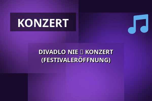 DIVADLO NIE ► KONZERT (FESTIVALERÖFFNUNG) — Palác Akropolis, Prag