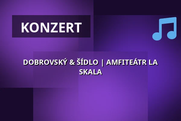 DOBROVSKÝ & ŠÍDLO | AMFITEÁTR LA SKALA — La Fabrika, Prag