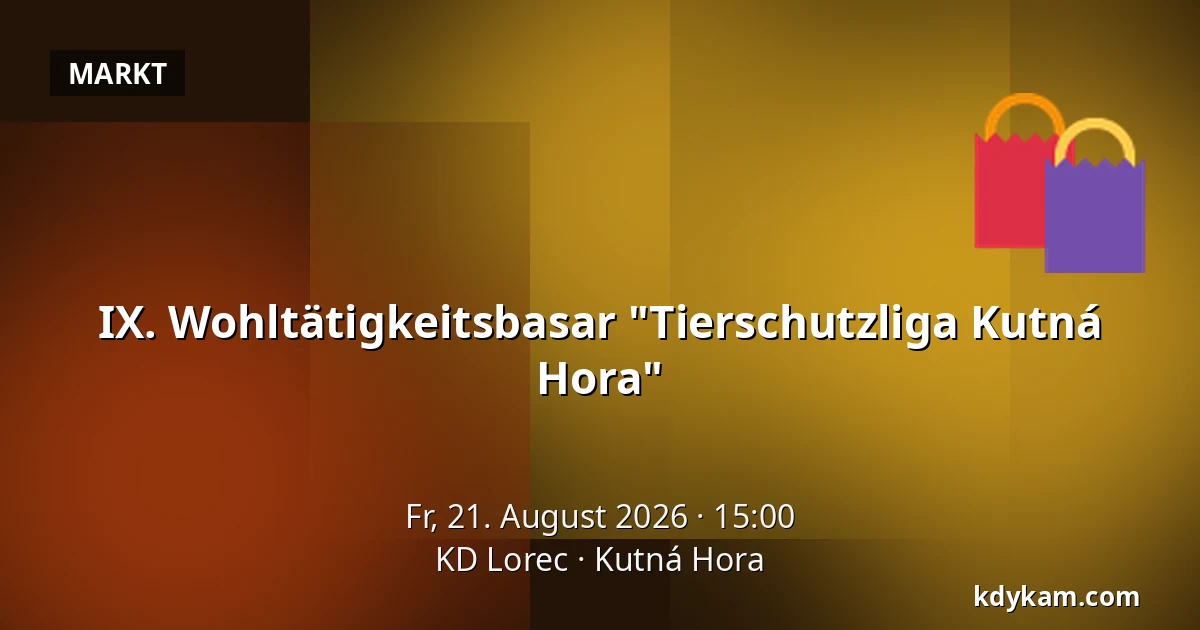IX. Wohltätigkeitsbasar "Tierschutzliga Kutná Hora" — KD Lorec, Kutná Hora