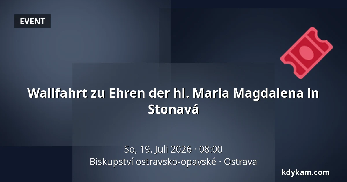 Wallfahrt zu Ehren der hl. Maria Magdalena in Stonavá — Bistum Ostrau-Troppau, Ostrau