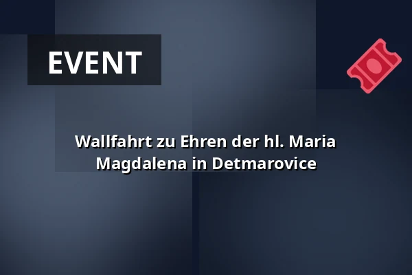 Wallfahrt zu Ehren der hl. Maria Magdalena in Detmarovice — Bistum Ostrau-Troppau, Ostrau