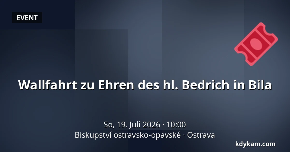 Wallfahrt zu Ehren des hl. Bedrich in Bila — Bistum Ostrau-Troppau, Ostrau