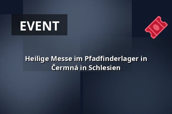 Heilige Messe im Pfadfinderlager in Čermná in Schlesien — Bistum Ostrau-Troppau, Ostrau