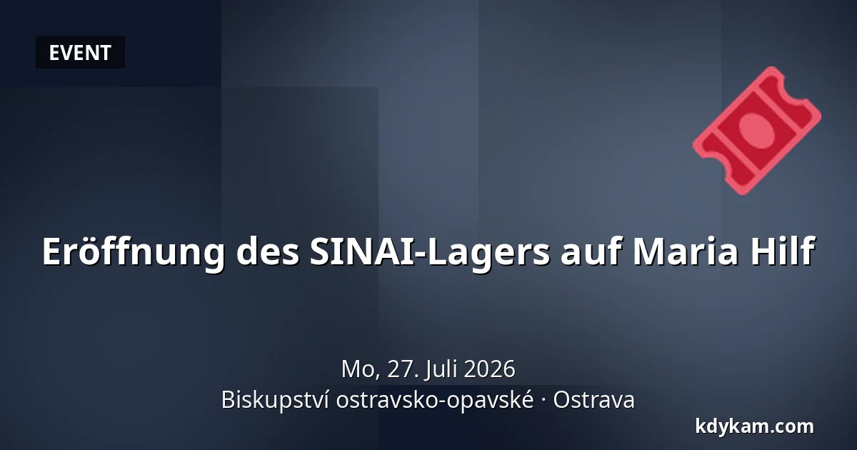 Eröffnung des SINAI-Lagers auf Maria Hilf — Bistum Ostrau-Troppau, Ostrau