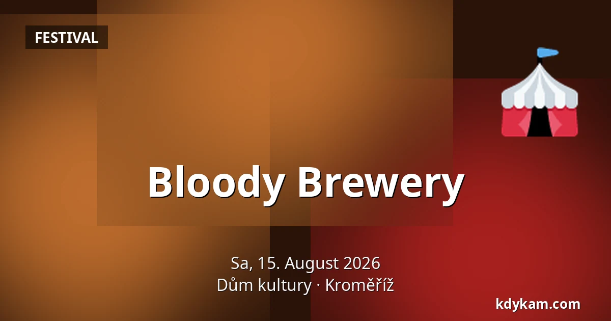 Bloody Brewery — Kulturhaus Kroměříž, Kroměříž
