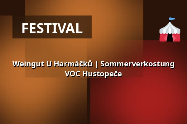 Weingut U Harmáčků | Sommerverkostung VOC Hustopeče — Hustopeče, Břeclav