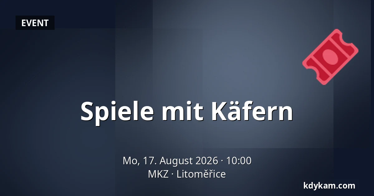 Spiele mit Käfern — MKZ, Litoměřice