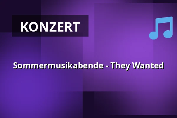 Sommermusikabende - They Wanted — Lager Olšovec Jedovnice, Jedovnice