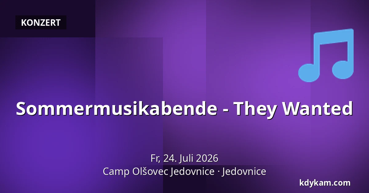 Sommermusikabende - They Wanted — Lager Olšovec Jedovnice, Jedovnice