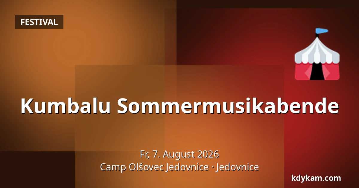 Kumbalu Sommermusikabende — Lager Olšovec Jedovnice, Jedovnice