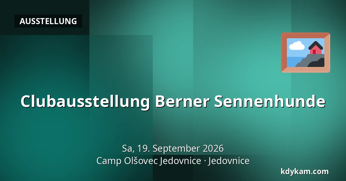 Clubausstellung Berner Sennenhunde — Lager Olšovec Jedovnice, Jedovnice