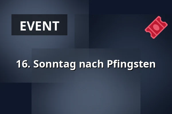 16. Sonntag nach Pfingsten — Kirche Mariä Himmelfahrt - Žatec, Louny