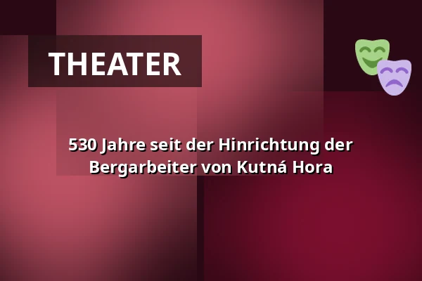 530 Jahre seit der Hinrichtung der Bergarbeiter von Kutná Hora — Poděbrady, Nymburk