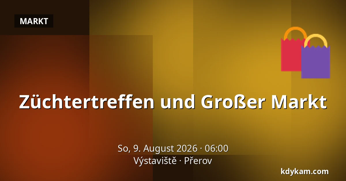 Züchtertreffen und Großer Markt — Ausstellungszentrum Přerov, Přerov