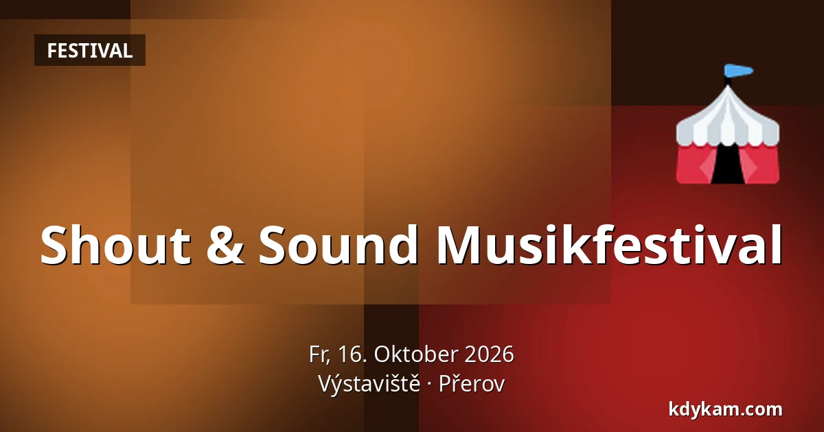 Shout & Sound Musikfestival — Ausstellungszentrum Přerov, Přerov
