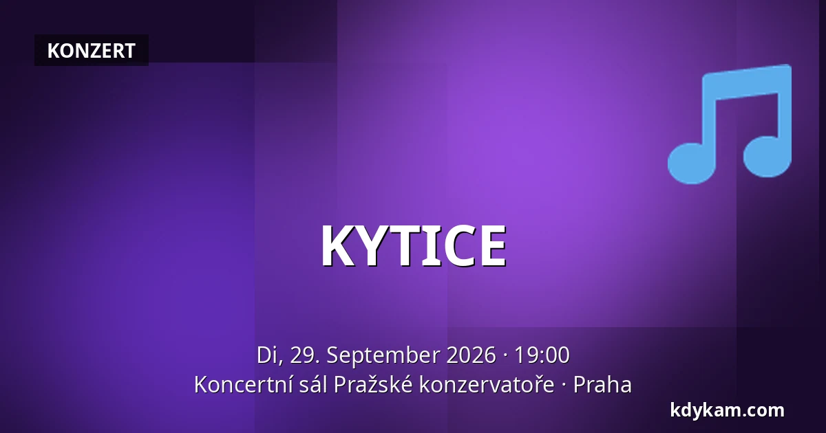 KYTICE — Konzertsaal der Prager Konservatorium, Prag