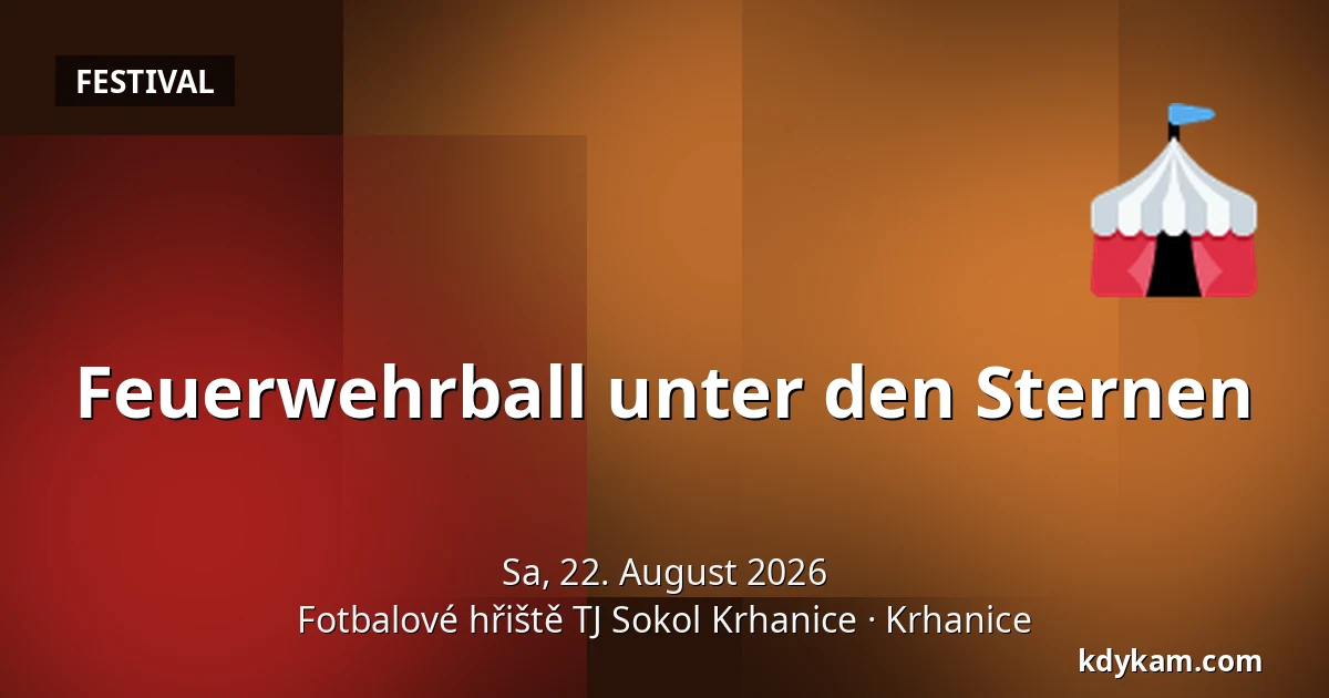 Feuerwehrball unter den Sternen — Fußballplatz TJ Sokol Krhanice, Krhanice