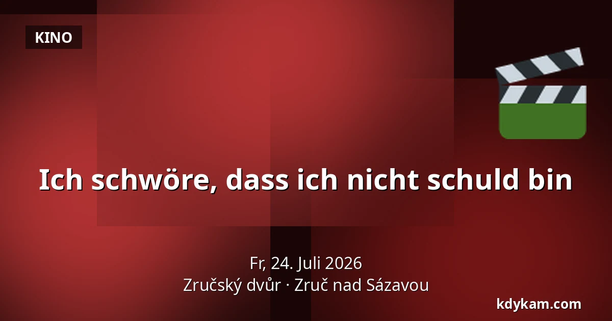 Ich schwöre, dass ich nicht schuld bin — Zručský Dvůr, Zruč nad Sázavou