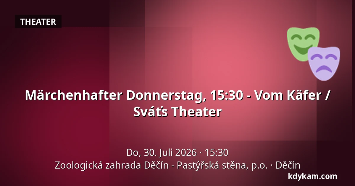 Märchenhafter Donnerstag, 15:30 - Vom Käfer / Sváťs Theater — Zoologischer Garten Děčín - Pastýřská stěna, Děčín