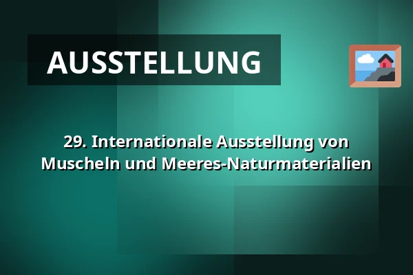 29. Internationale Ausstellung von Muscheln und Meeres-Naturmaterialien — Kulturní dům Ládví, Prag