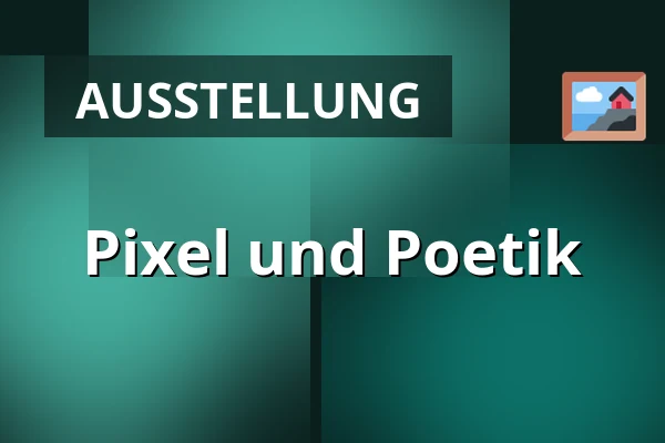 Pixel und Poetik — Goethe-Institut Prag, Prag
