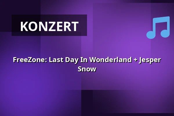 FreeZone: Last Day In Wonderland + Jesper Snow — Rock Café - divadelní sál, Prag