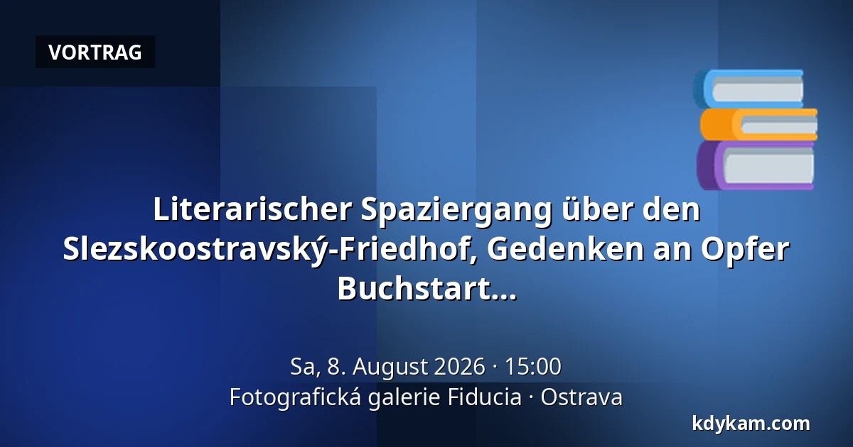 Literarischer Spaziergang über den Slezskoostravský-Friedhof, Gedenken an Opfer der kommunistischen Schauprozesse und Buchstart des Bulletins Krásná Ostrava — Fotografische Galerie Fiducia, Ostrau
