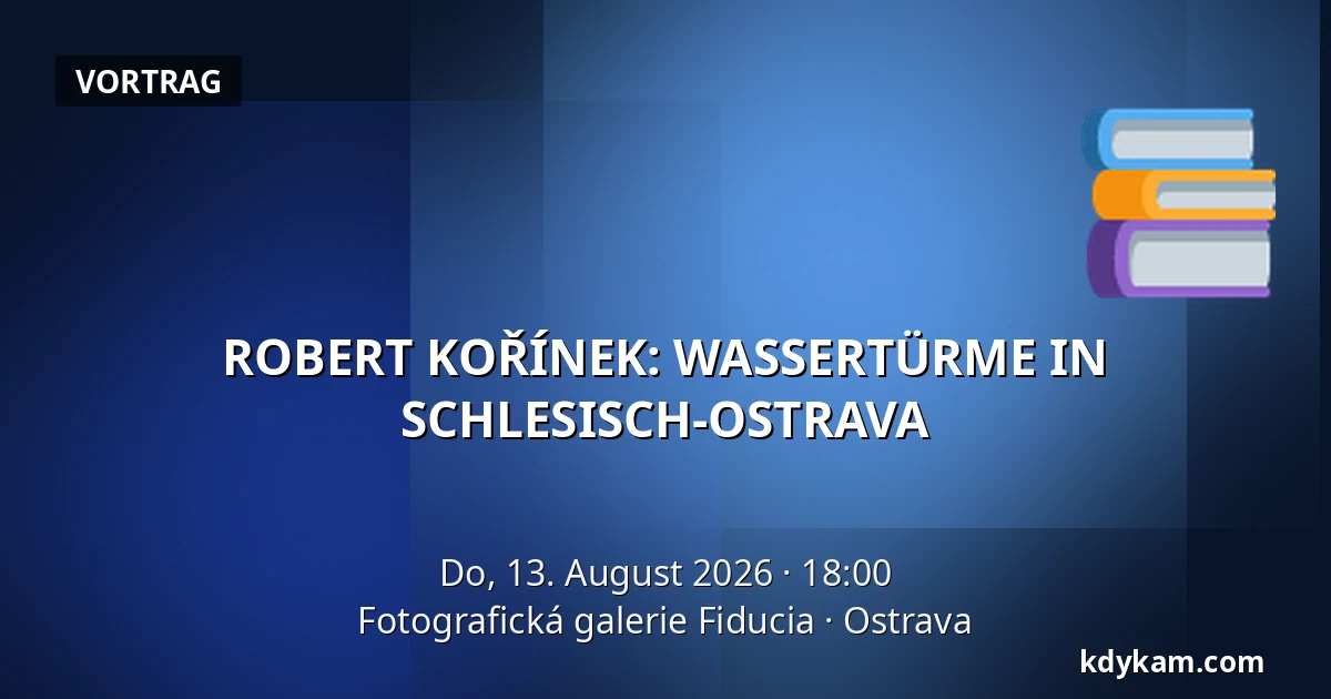 ROBERT KOŘÍNEK: WASSERTÜRME IN SCHLESISCH-OSTRAVA — Fotografische Galerie Fiducia, Ostrau