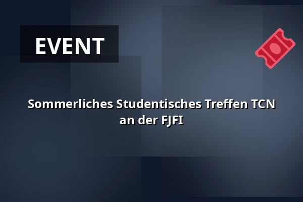 Sommerliches Studentisches Treffen TCN an der FJFI — Nová budova ČVUT - Thákurova 9, Prag