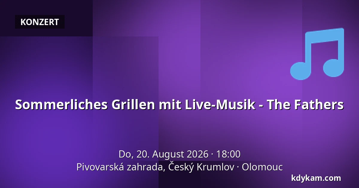 Sommerliches Grillen mit Live-Musik - The Fathers — Pivovarská zahrada, Český Krumlov, Olmütz