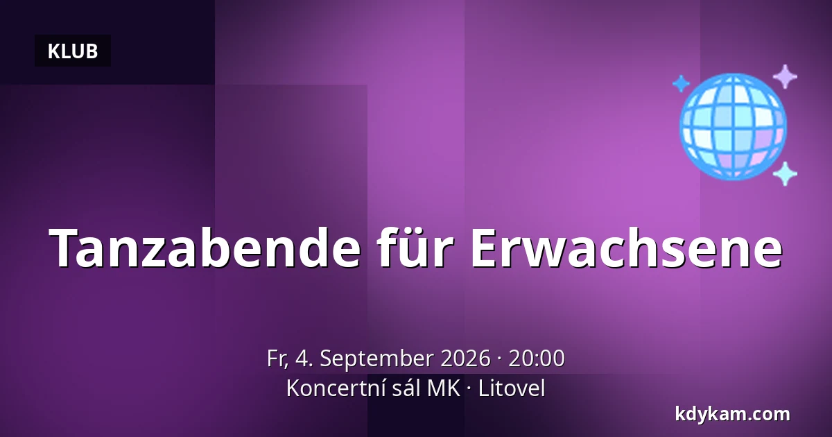 Tanzabende für Erwachsene — Koncertní sál MK, Litovel