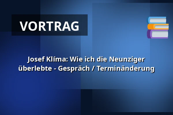 Josef Klíma: Wie ich die Neunziger überlebte - Gespräch / Terminänderung — KC Kamenice, Kamenice