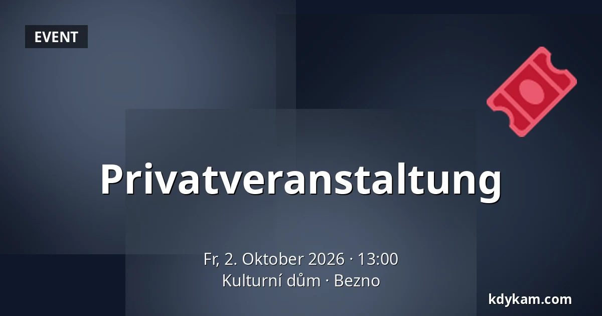 Privatveranstaltung — Kulturní dům, Bezno
