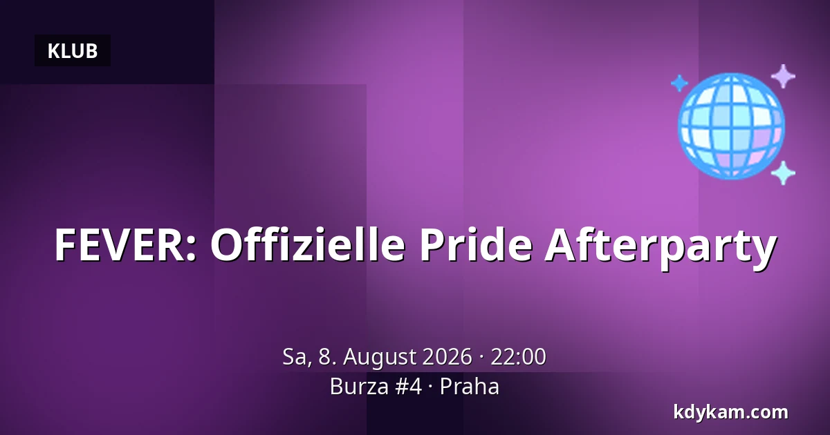 FEVER: Offizielle Pride Afterparty — Burza #4, Prag