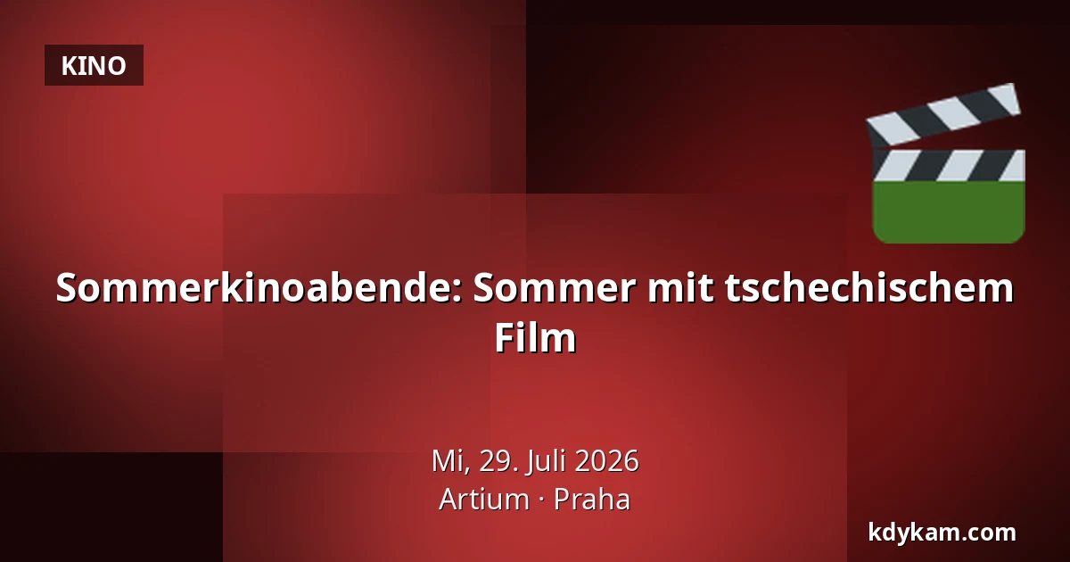 Sommerkinoabende: Sommer mit tschechischem Film — Artium, Prag